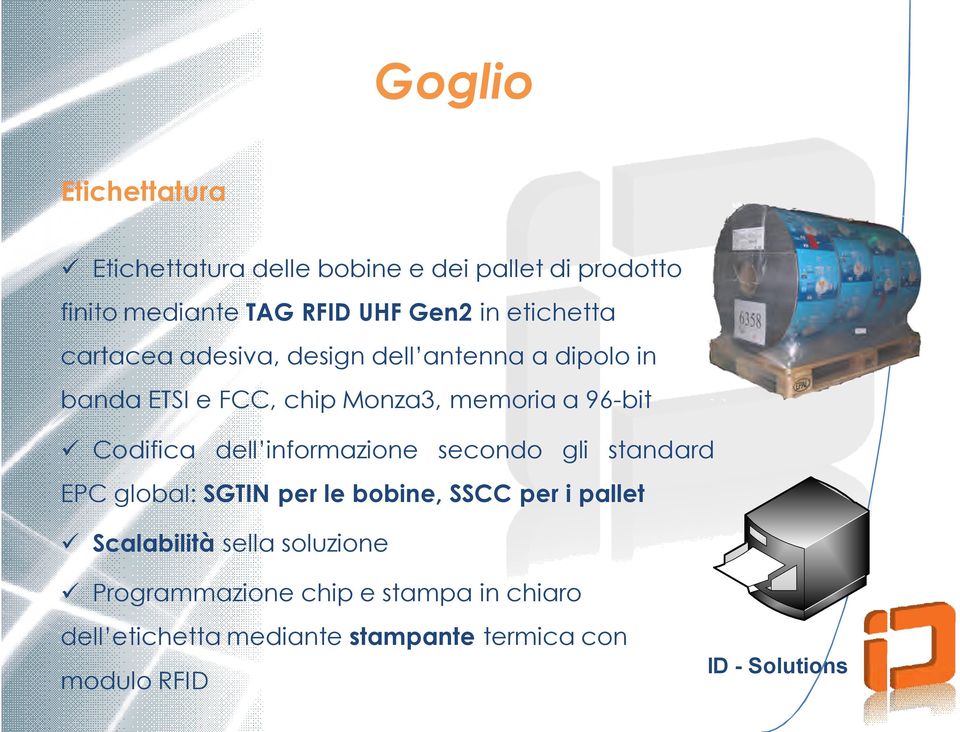 Codifica dell informazione secondo gli standard EPC global: SGTIN per le bobine, SSCC per i pallet