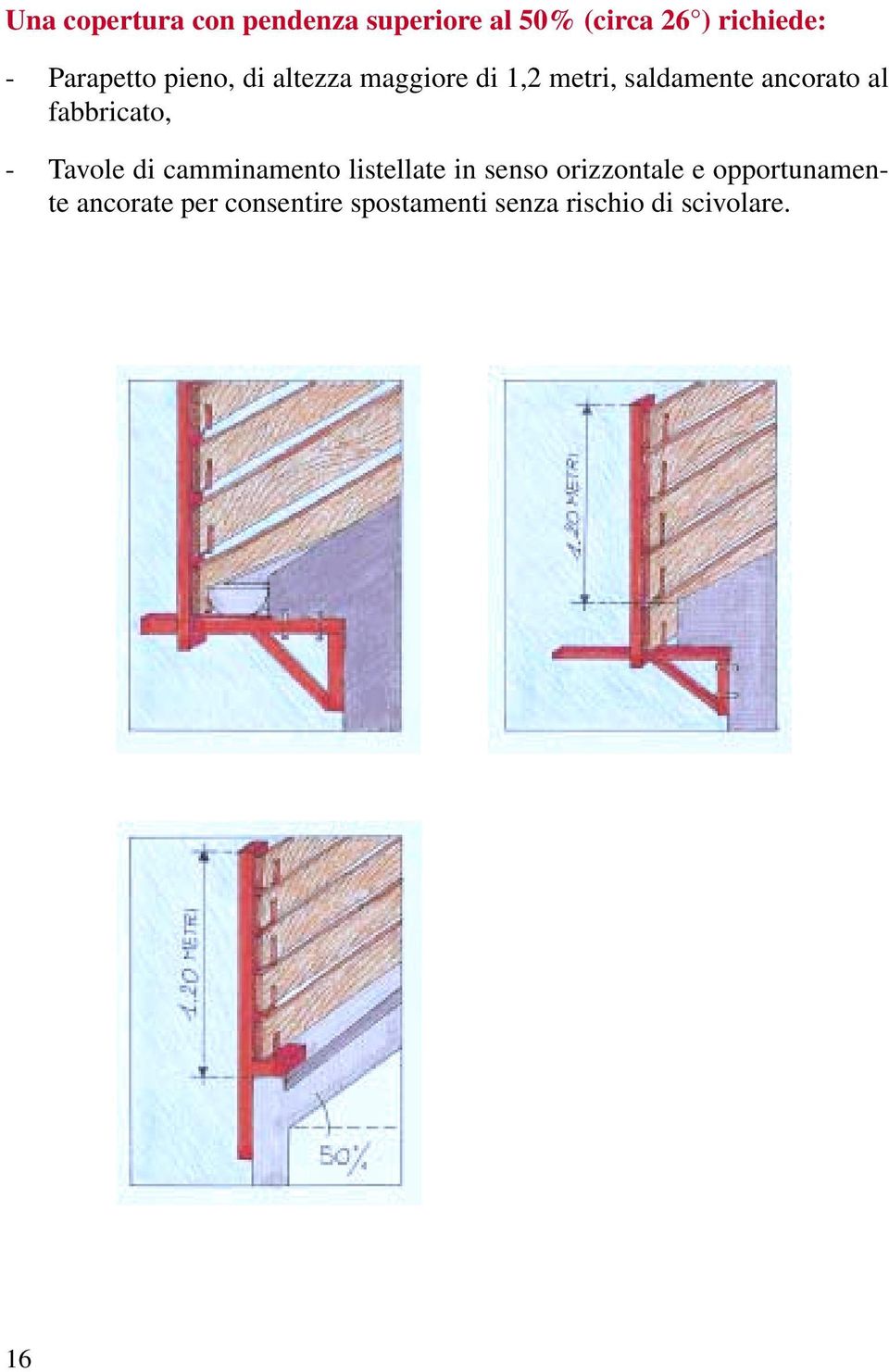 fabbricato, - Tavole di camminamento listellate in senso orizzontale e