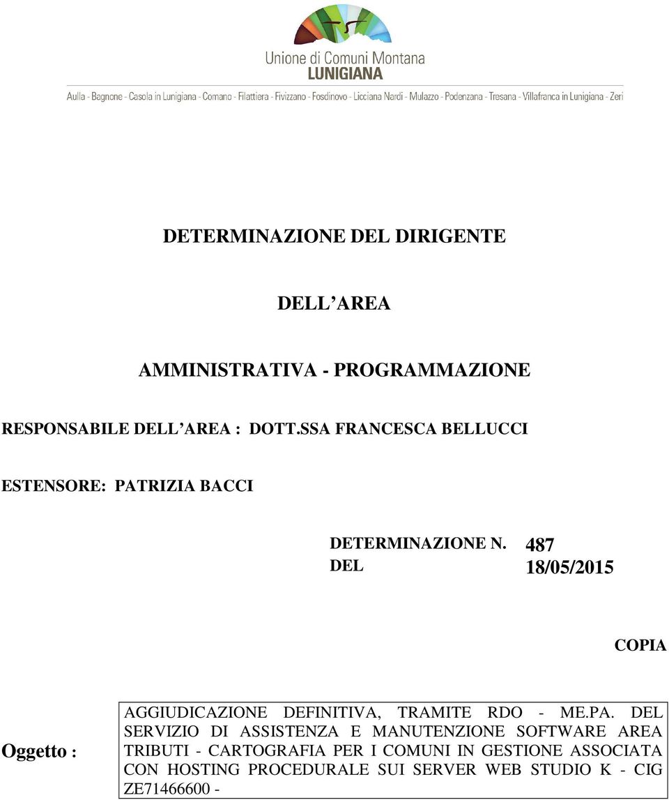487 DEL 18/05/2015 COPIA Oggetto : AGGIUDICAZIONE DEFINITIVA, TRAMITE RDO - ME.PA.