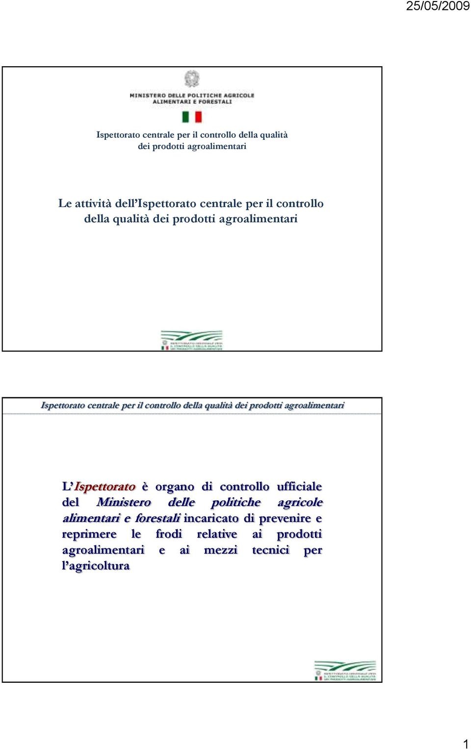 organo di controllo ufficiale del Ministero delle politiche agricole alimentari e forestali