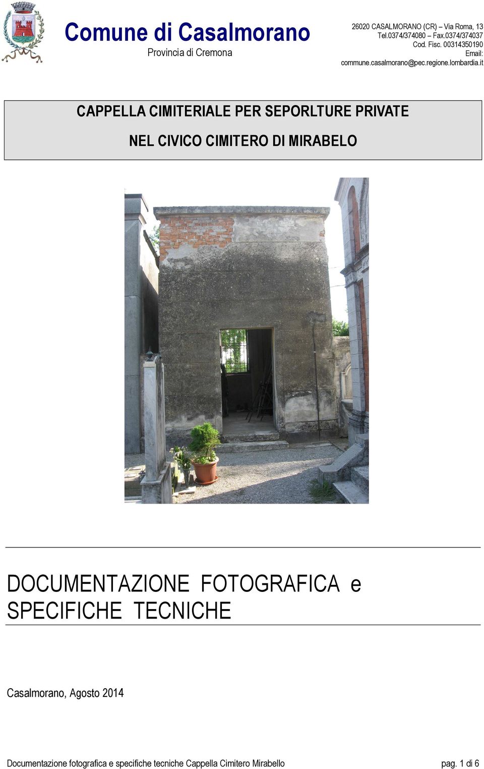 it CAPPELLA CIMITERIALE PER SEPORLTURE PRIVATE NEL CIVICO CIMITERO DI MIRABELO DOCUMENTAZIONE FOTOGRAFICA