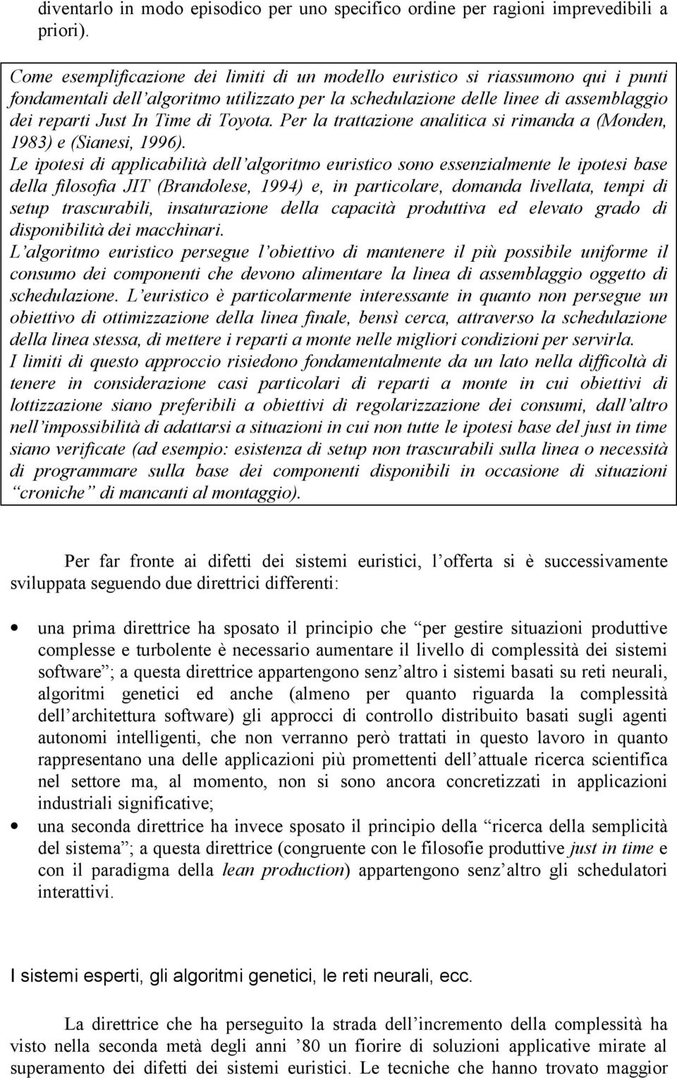 Toyota. Per la trattazione analitica si rimanda a (Monden, 1983) e (Sianesi, 1996).
