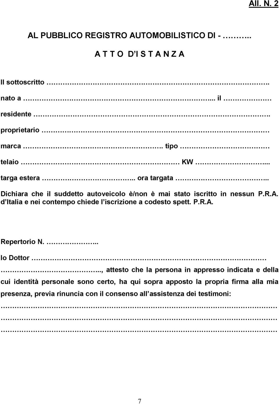 d Italia e nei contempo chiede l iscrizione a codesto spett. P.R.A. Repertorio N... Io Dottor.