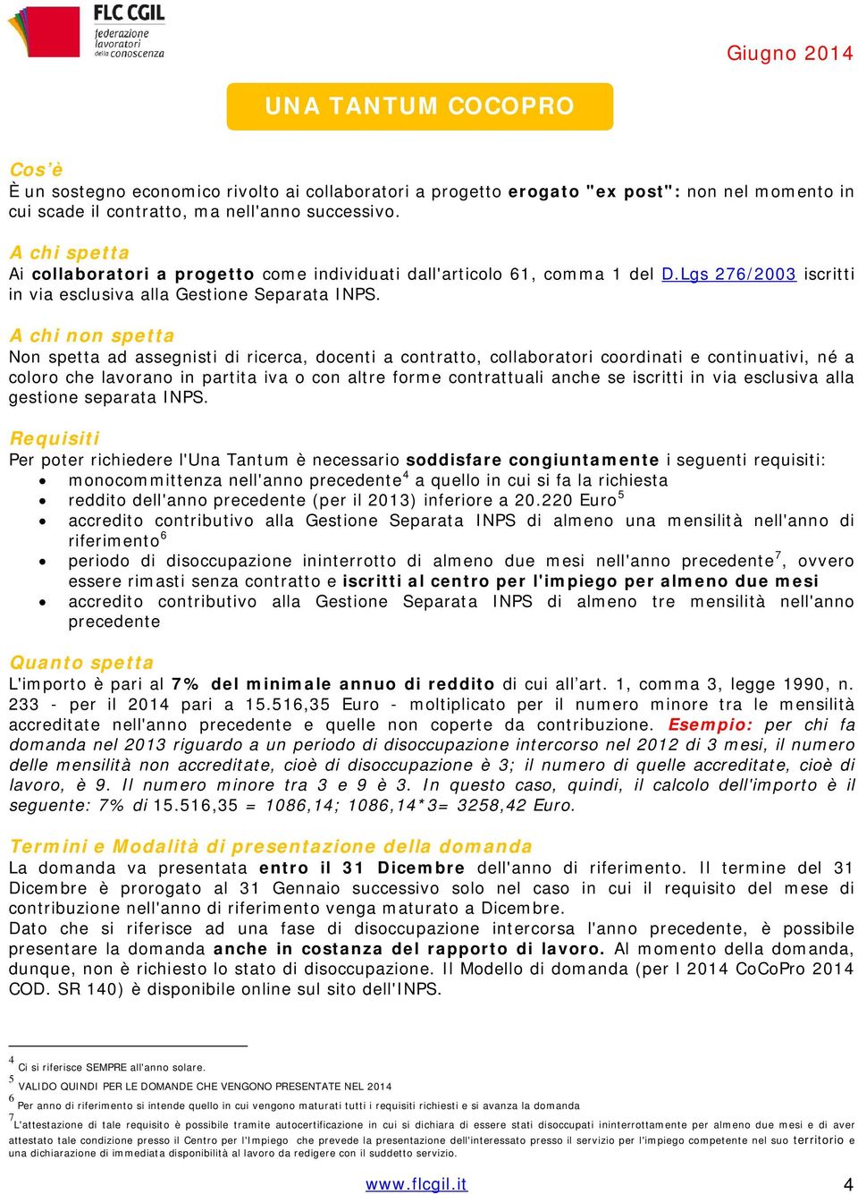 A chi non spetta Non spetta ad assegnisti di ricerca, docenti a contratto, collaboratori coordinati e continuativi, né a coloro che lavorano in partita iva o con altre forme contrattuali anche se