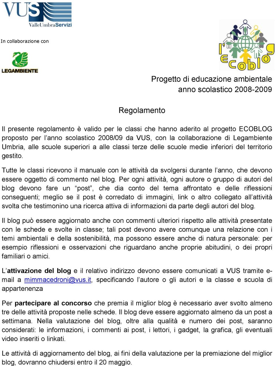 Tue e cass rcevono manuae con e avà da svogers durane anno, che devono essere oggeo d commeno ne bog.