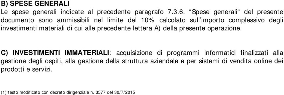 materiali di cui alle precedente lettera A) della presente operazione.