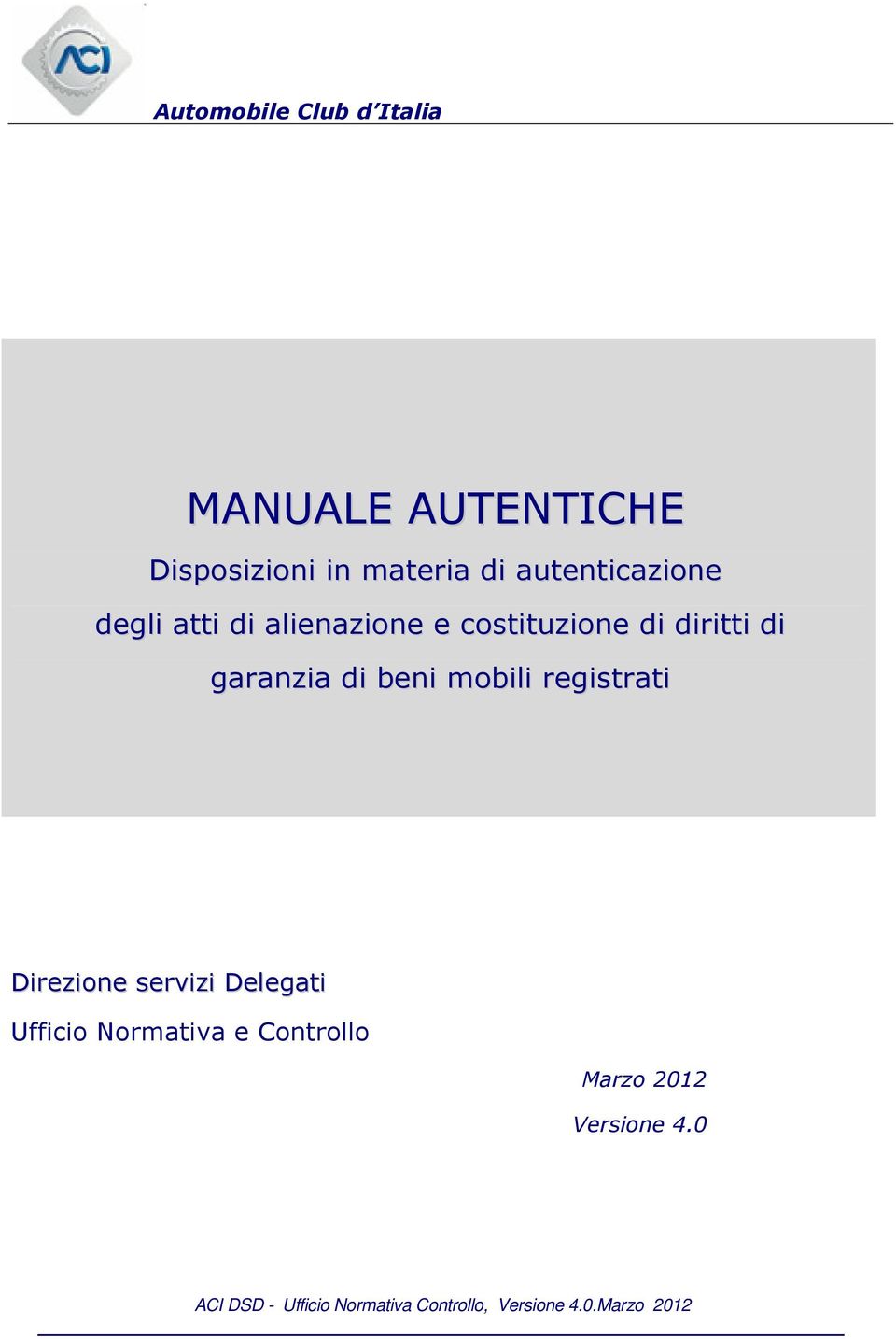 di beni mobili registrati Direzione servizi Delegati Ufficio Normativa e