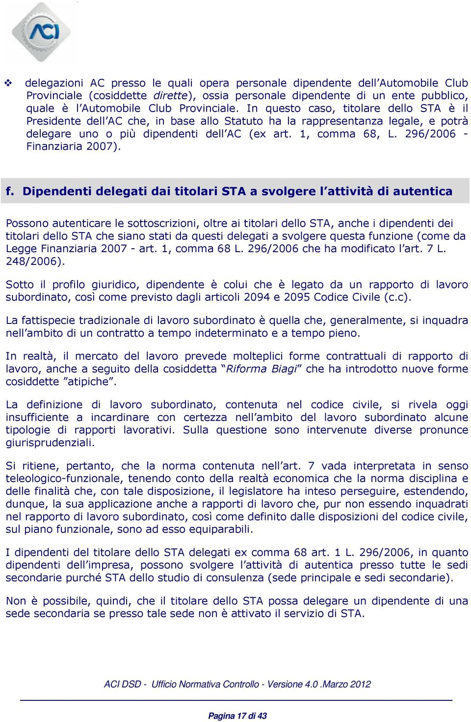 296/2006 - Finanziaria 2007). f.