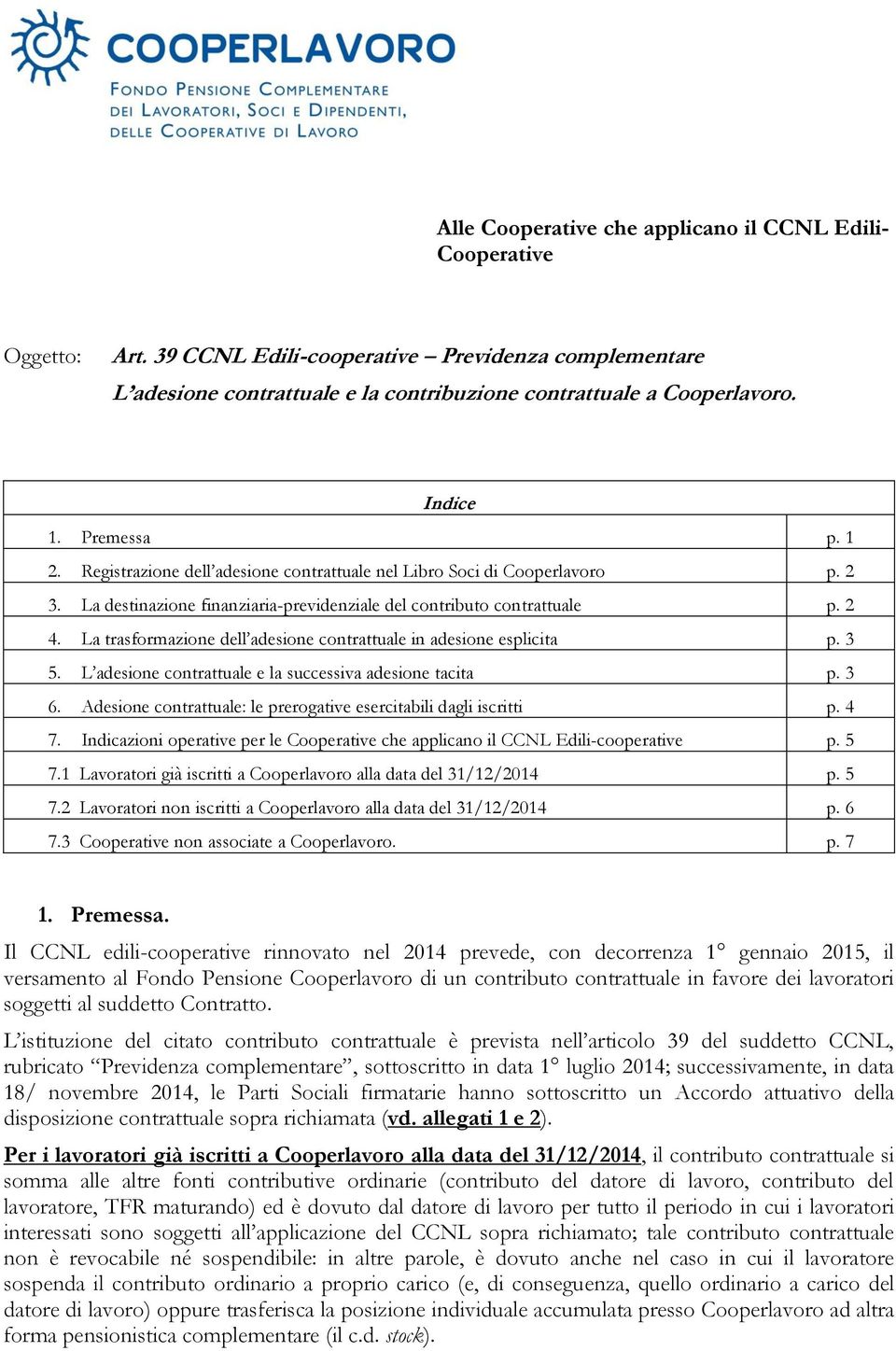 La trasformazione dell adesione contrattuale in adesione esplicita p. 3 5. L adesione contrattuale e la successiva adesione tacita p. 3 6.