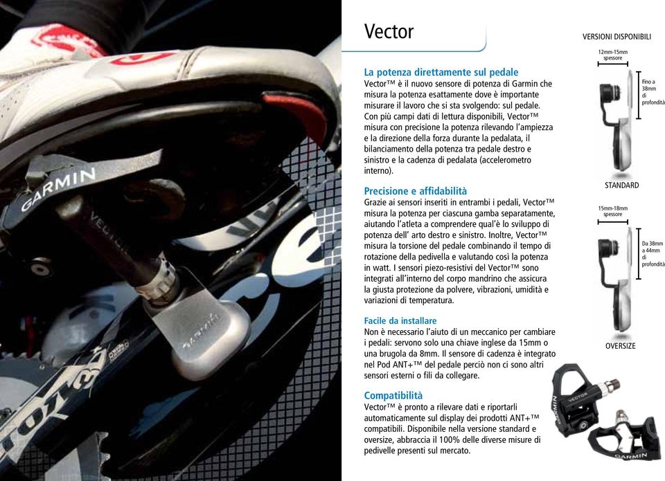 destro e sinistro e la cadenza di pedalata (accelerometro interno).