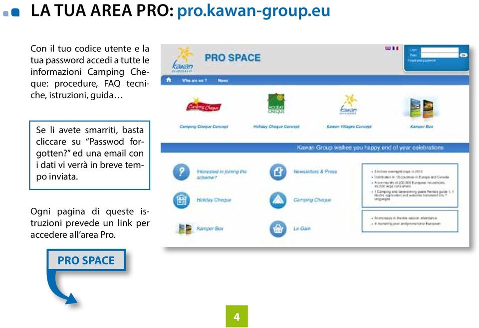 procedure, FAQ tecniche, istruzioni, guida Se li avete smarriti, basta cliccare su Passwod