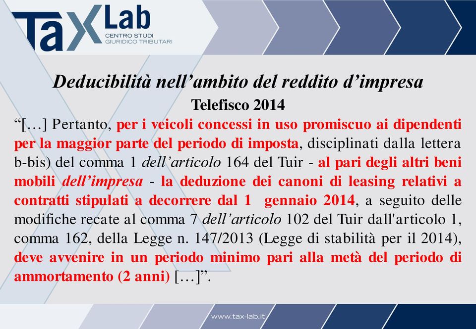 canoni di leasing relativi a contratti stipulati a decorrere dal 1 gennaio 2014, a seguito delle modifiche recate al comma 7 dell articolo 102 del Tuir