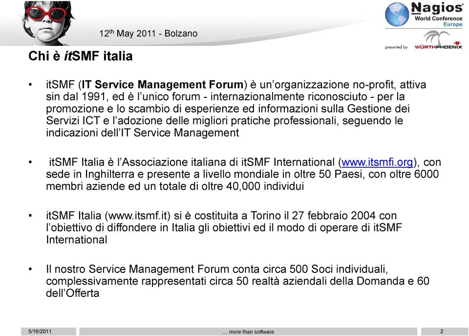 Italia è l Associazione italiana di itsmf International (www.itsmfi.