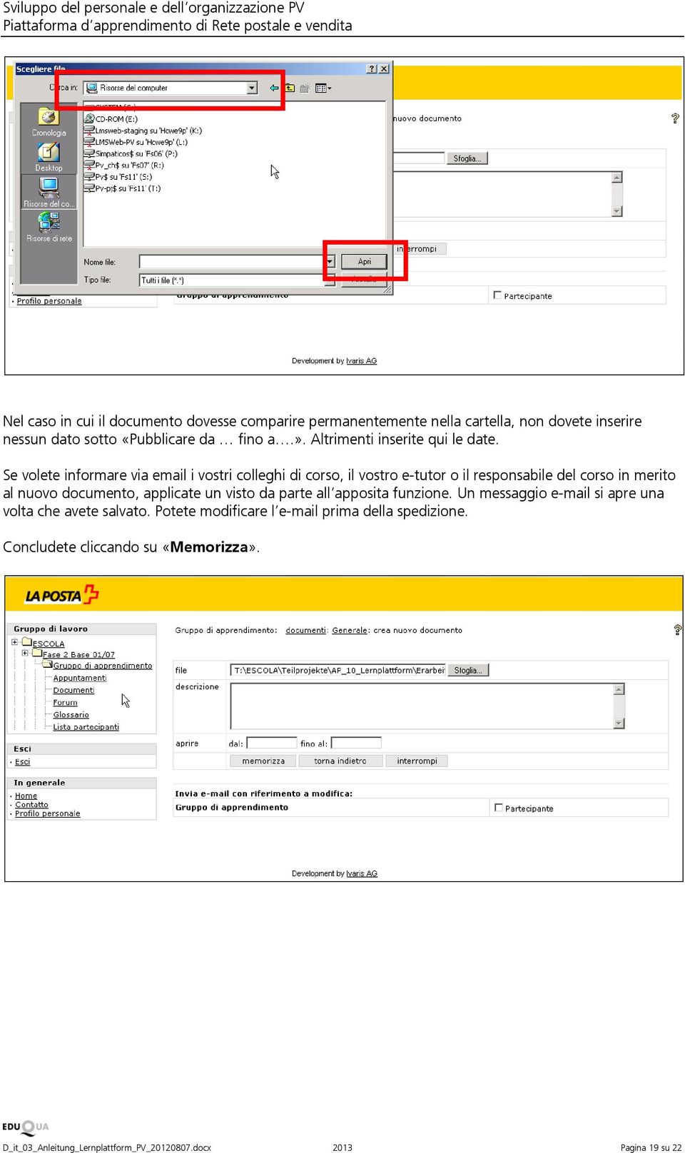 Se volete informare via email i vostri colleghi di corso, il vostro e-tutor o il responsabile del corso in merito al nuovo documento, applicate