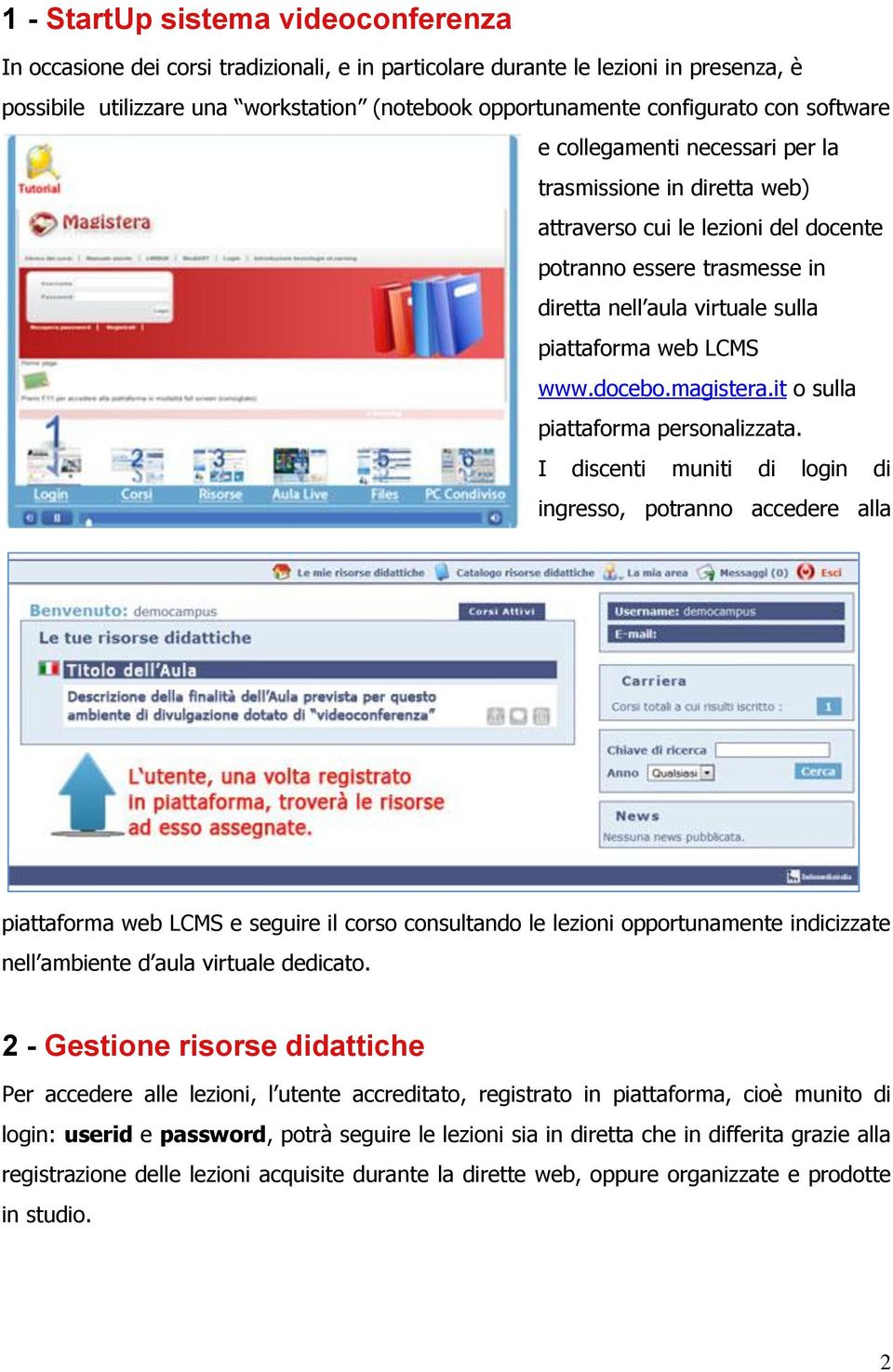 docebo.magistera.it o sulla piattaforma personalizzata.