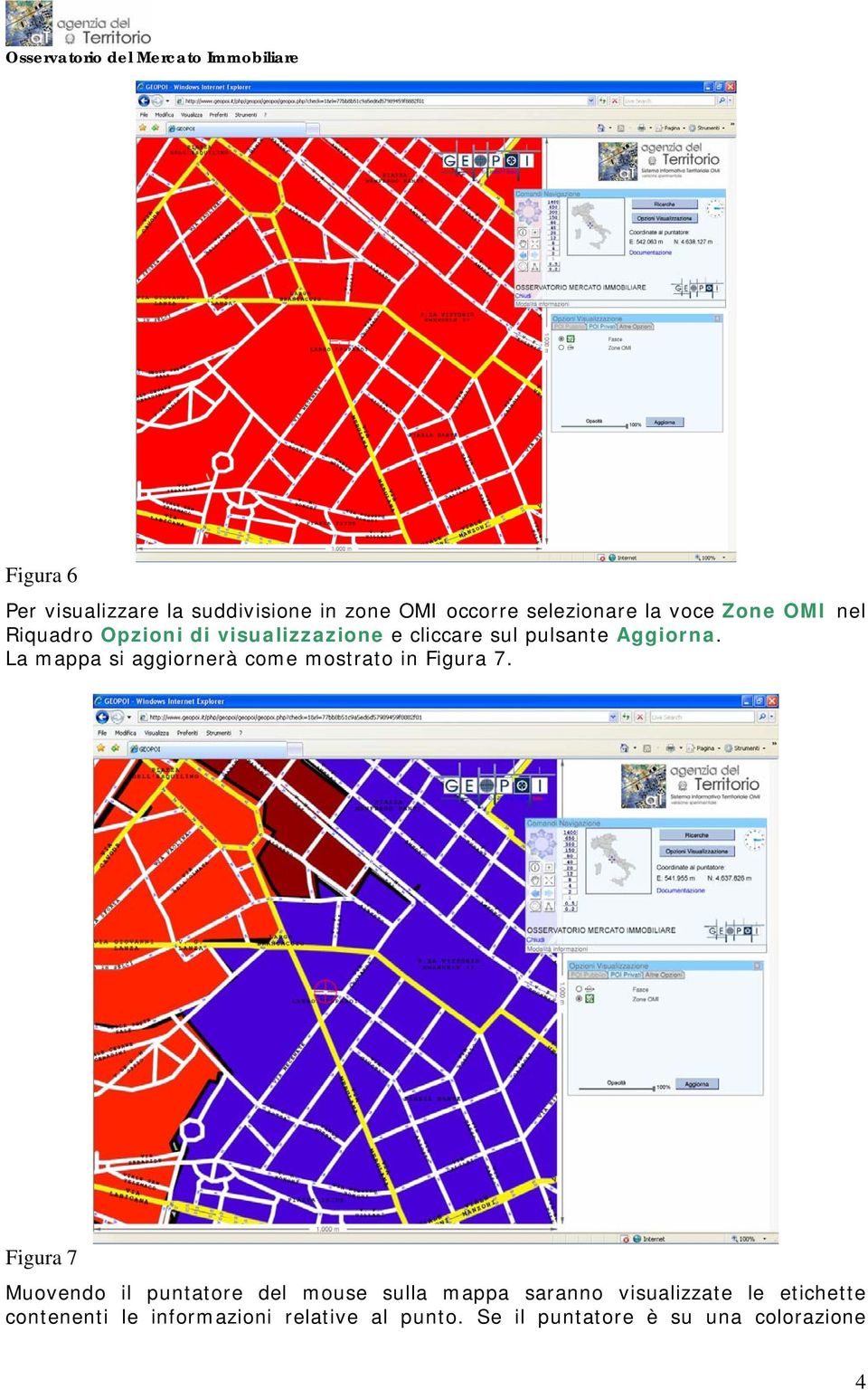 La mappa si aggiornerà come mostrato in Figura 7.