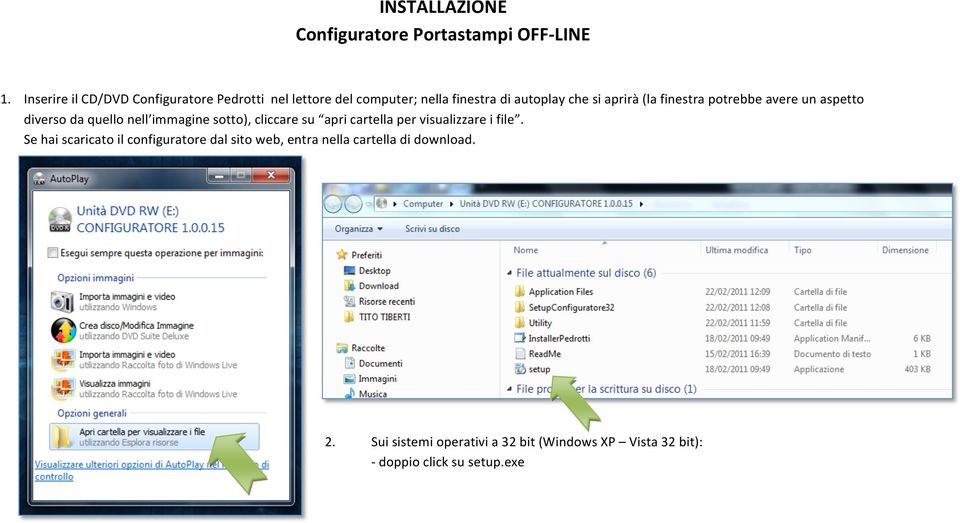 finestra potrebbe avere un aspetto diverso da quello nell immagine sotto), cliccare su apri cartella per