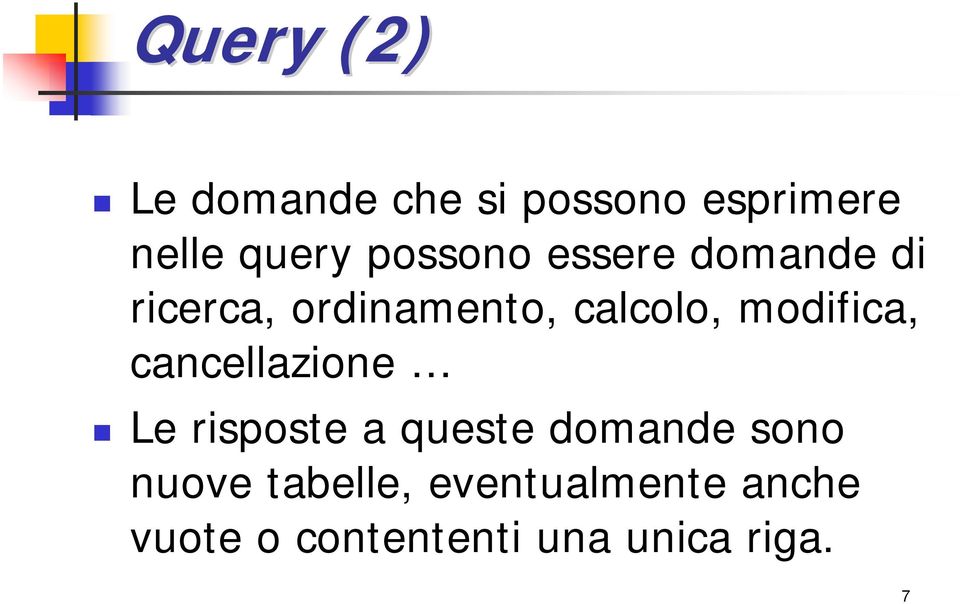 modifica, cancellazione Le risposte a queste domande sono