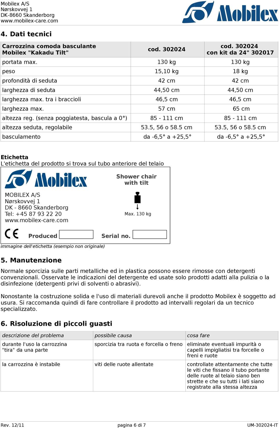 (senza poggiatesta, bascula a 0 ) 85-111 cm 85-111 cm altezza seduta, regolabile 53.5, 56 o 58.