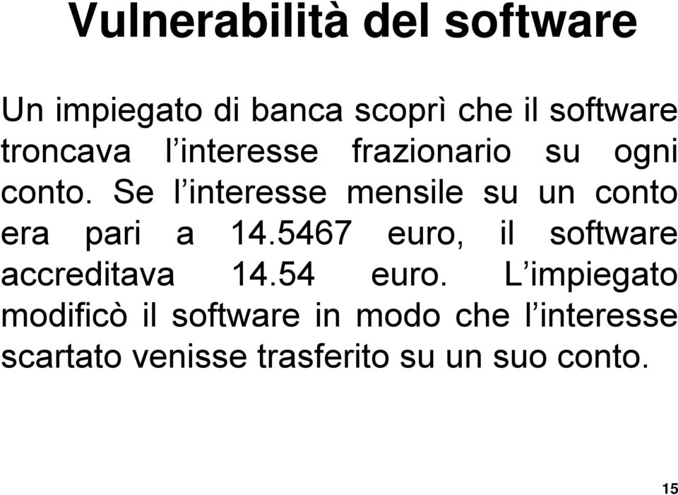 Se l interesse mensile su un conto era pari a 14.