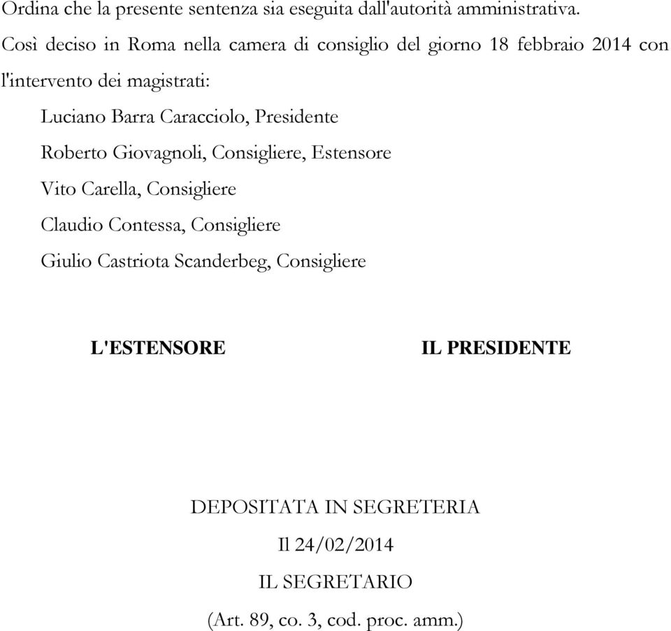 Barra Caracciolo, Presidente Roberto Giovagnoli, Consigliere, Estensore Vito Carella, Consigliere Claudio Contessa,