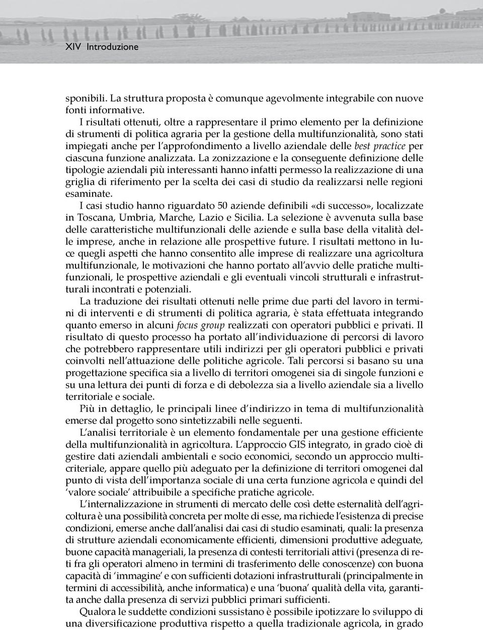 approfondimento a livello aziendale delle best practice per ciascuna funzione analizzata.