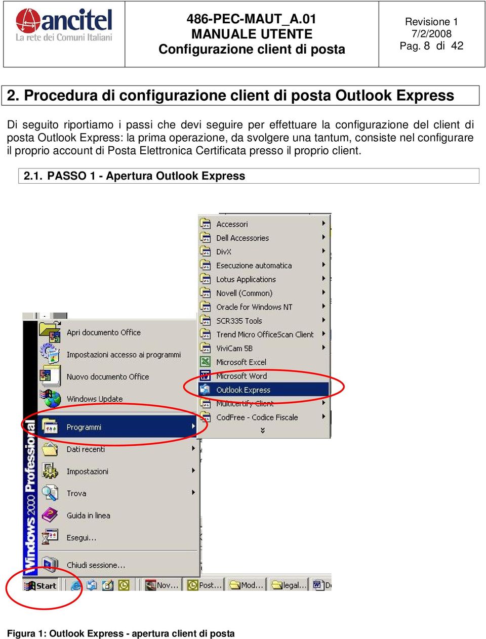 per effettuare la configurazione del client di posta Outlook Express: la prima operazione, da svolgere una