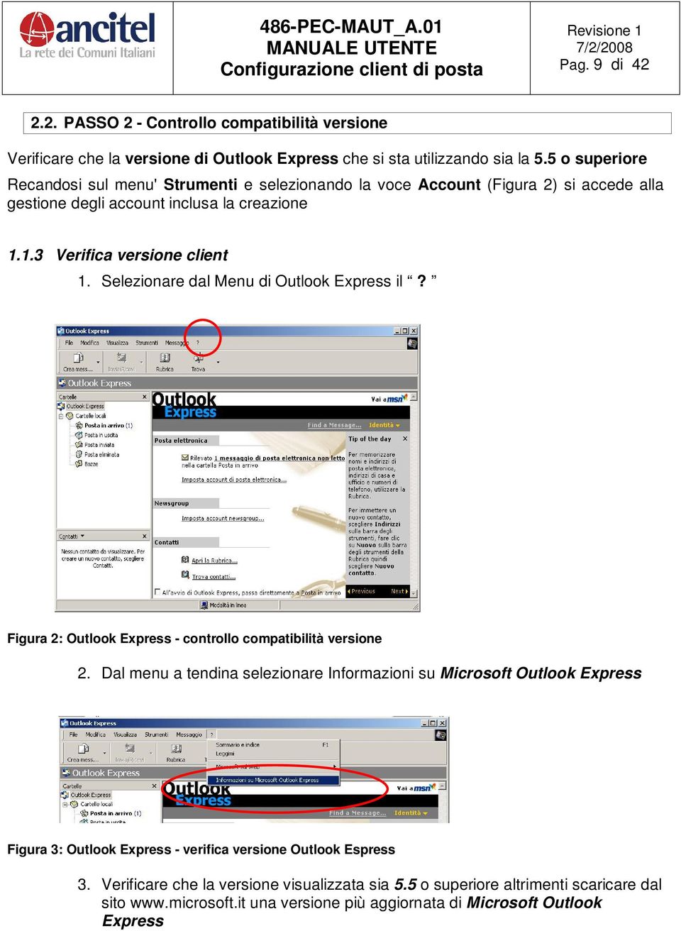 Selezionare dal Menu di Outlook Express il? Figura 2: Outlook Express - controllo compatibilità versione 2.