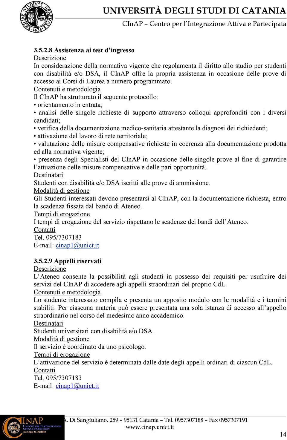 delle prove di accesso ai Corsi di Laurea a numero programmato.