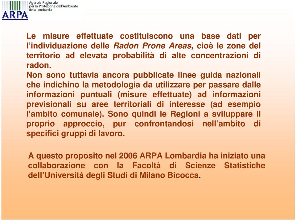 previsionali su aree territoriali di interesse (ad esempio l ambito comunale).