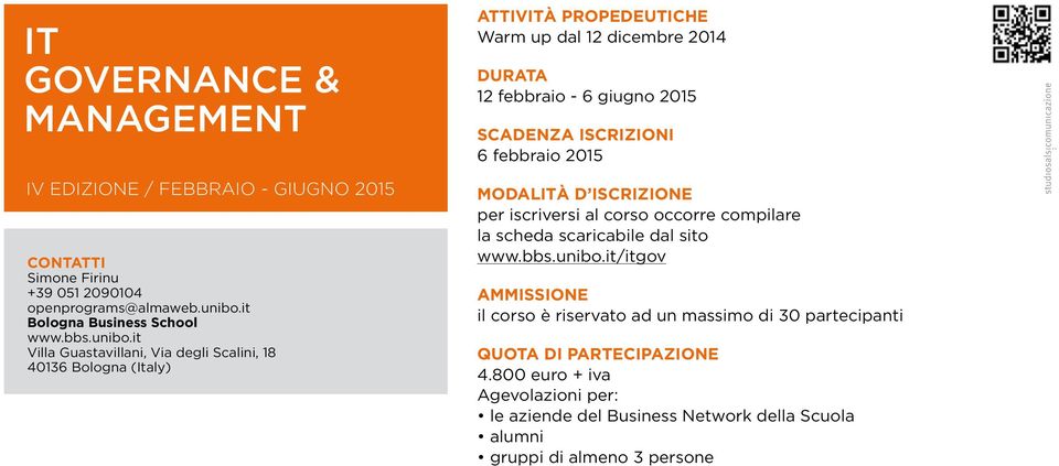 it Villa Guastavillani, Via degli Scalini, 18 40136 Bologna (Italy) Attività propedeutiche Warm up dal 12 dicembre 2014 Durata 12 febbraio - 6 giugno 2015 Scadenza