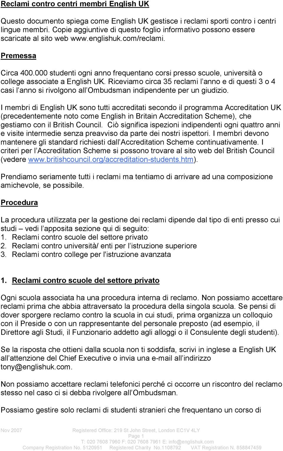 000 studenti ogni anno frequentano corsi presso scuole, università o college associate a English UK.