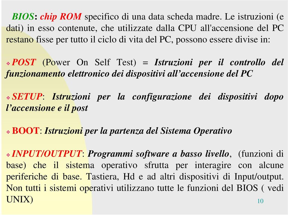 = Istruzioni per il controllo del funzionamento elettronico dei dispositivi all accensione del PC SETUP: Istruzioni per la configurazione dei dispositivi dopo l accensione e il post BOOT: