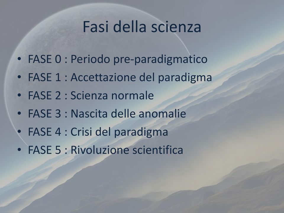 paradigma FASE 2 : Scienza normale FASE 3 : Nascita