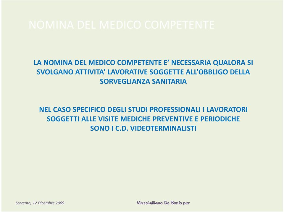 SORVEGLIANZA SANITARIA NEL CASO SPECIFICO DEGLI STUDI PROFESSIONALI I