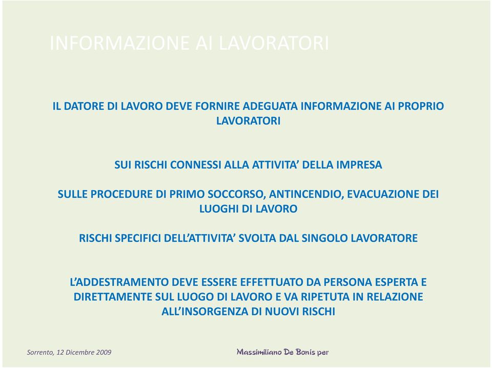 LUOGHI DI LAVORO RISCHI SPECIFICI DELL ATTIVITA SVOLTA DAL SINGOLO LAVORATORE L ADDESTRAMENTO DEVE ESSERE