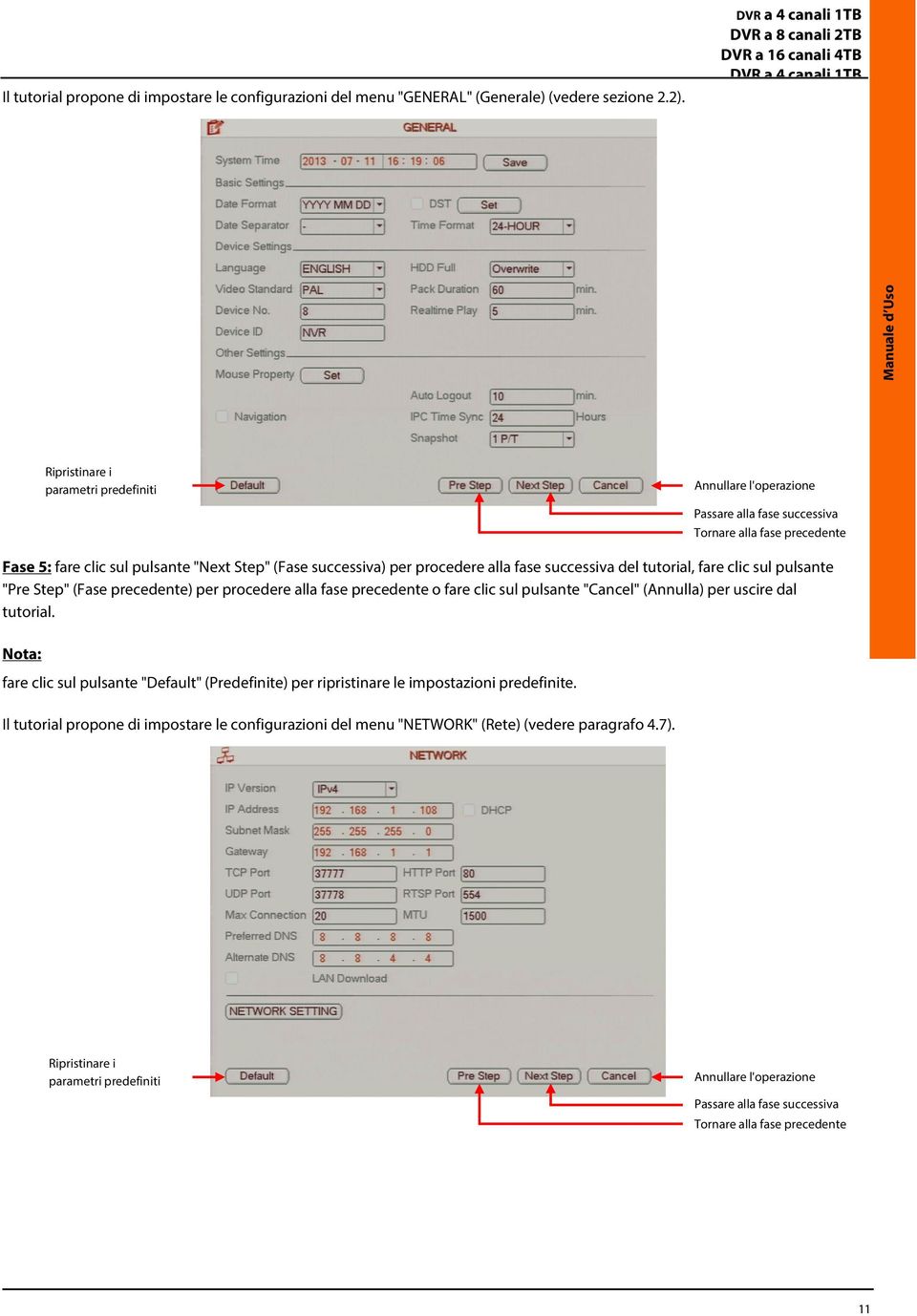 pulsante "Next Step" (Fase successiva) per procedere alla fase successiva del tutorial, fare clic sul pulsante "Pre Step" (Fase precedente) per procedere alla fase precedente o fare clic sul pulsante