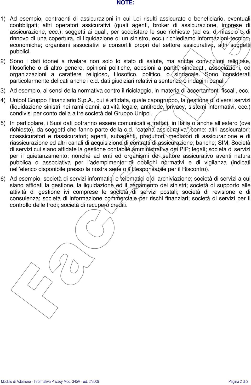 ) richiediamo informazioni tecnicoeconomiche; organismi associativi e consortili propri del settore assicurativo, altri soggetti pubblici.