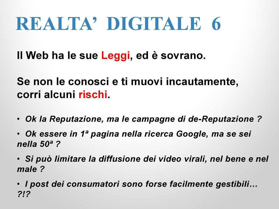 Ok la Reputazione, ma le campagne di de-reputazione?