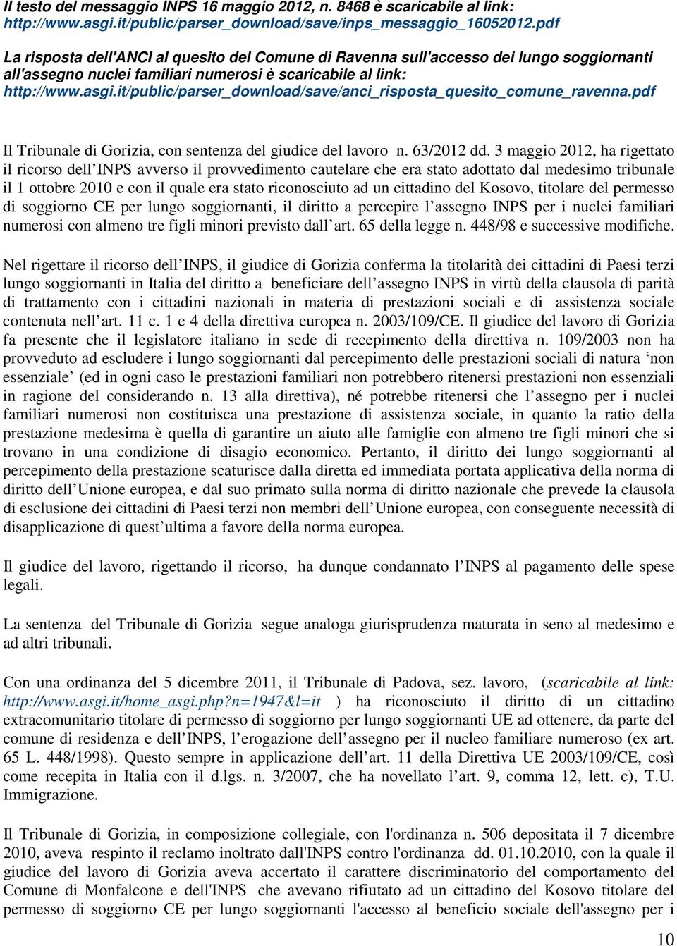it/public/parser_download/save/anci_risposta_quesito_comune_ravenna.pdf Il Tribunale di Gorizia, con sentenza del giudice del lavoro n. 63/2012 dd.