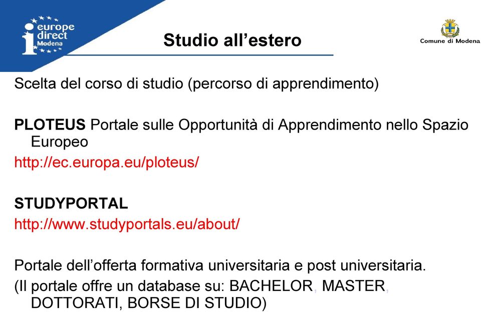 eu/ploteus/ STUDYPORTAL http://www.studyportals.