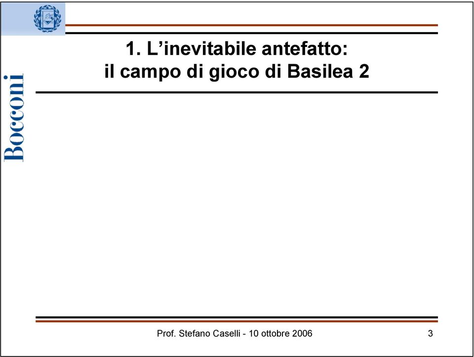 gioco di Basilea 2 Prof.