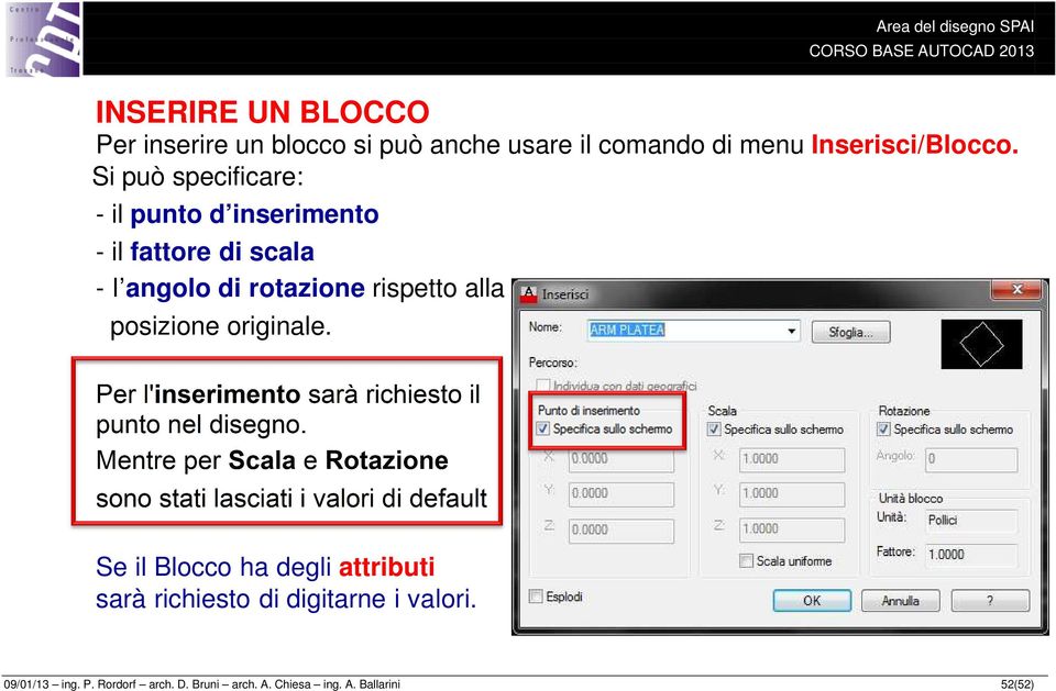 Per l'inserimento sarà richiesto il punto nel disegno.