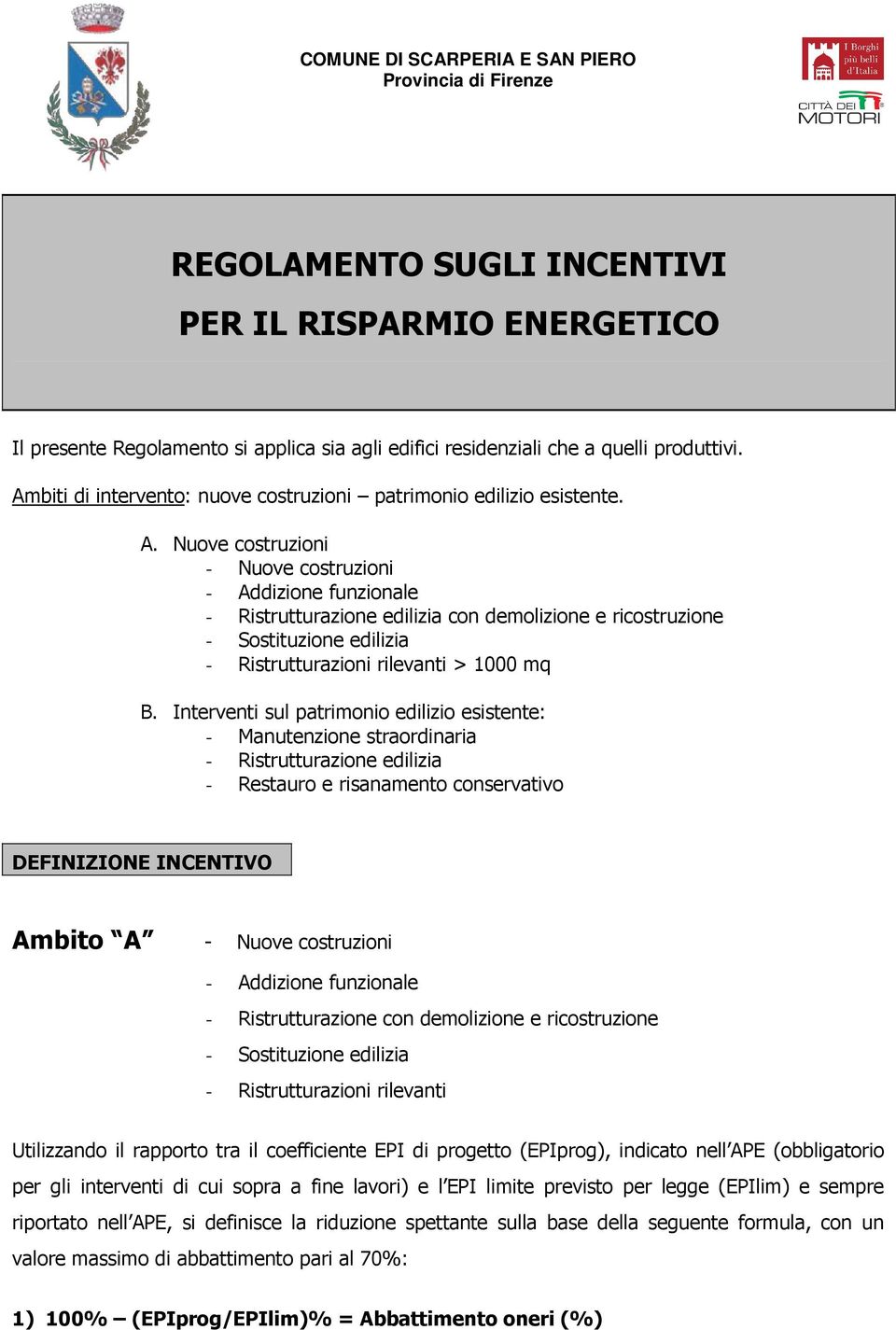 Nuove costruzioni - Nuove costruzioni - Ristrutturazione edilizia con demolizione e ricostruzione - Sostituzione edilizia - Ristrutturazioni rilevanti > 1000 mq B.