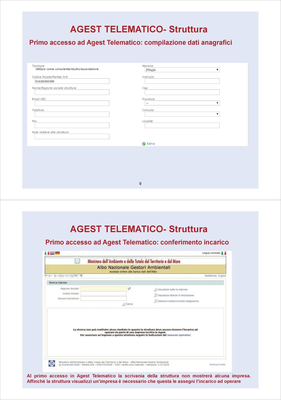 accesso in Agest Telematico la scrivania della struttura non mostrerà alcuna impresa.