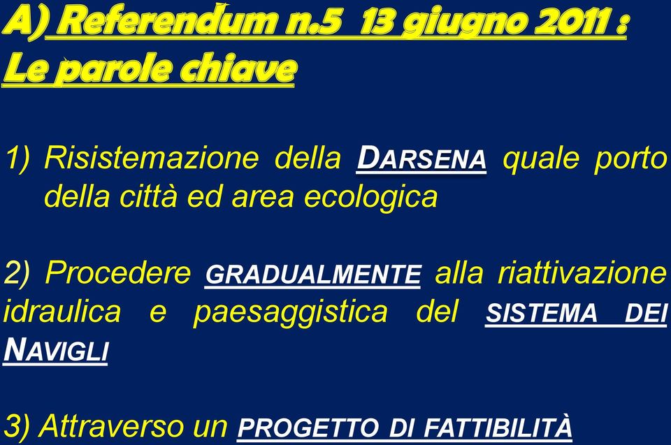 alla riattivazione idraulica e paesaggistica del