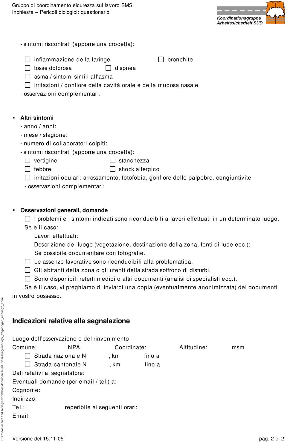 febbre shock allergico irritazioni oculari: arrossamento, fotofobia, gonfiore delle palpebre, congiuntivite - osservazioni complementari: CC/c:\documents and settings\cinzia\mes