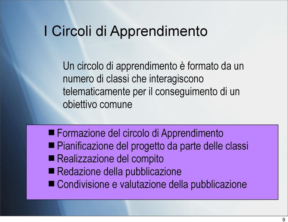 del circolo di Apprendimento Pianificazione del progetto da parte delle classi