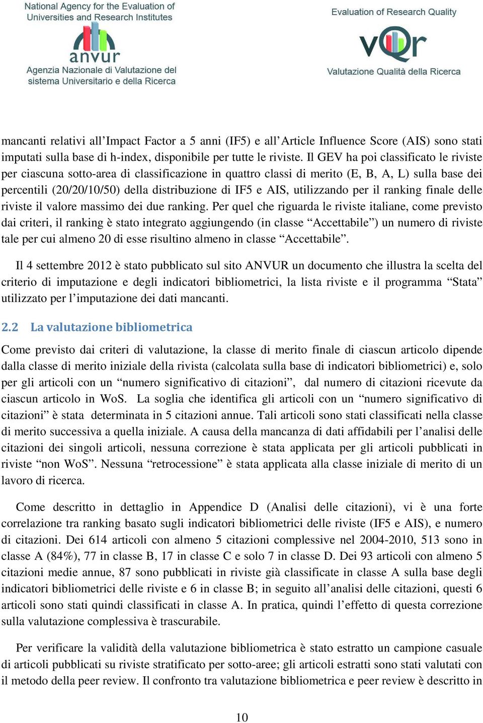 utilizzando per il ranking finale delle riviste il valore massimo dei due ranking.