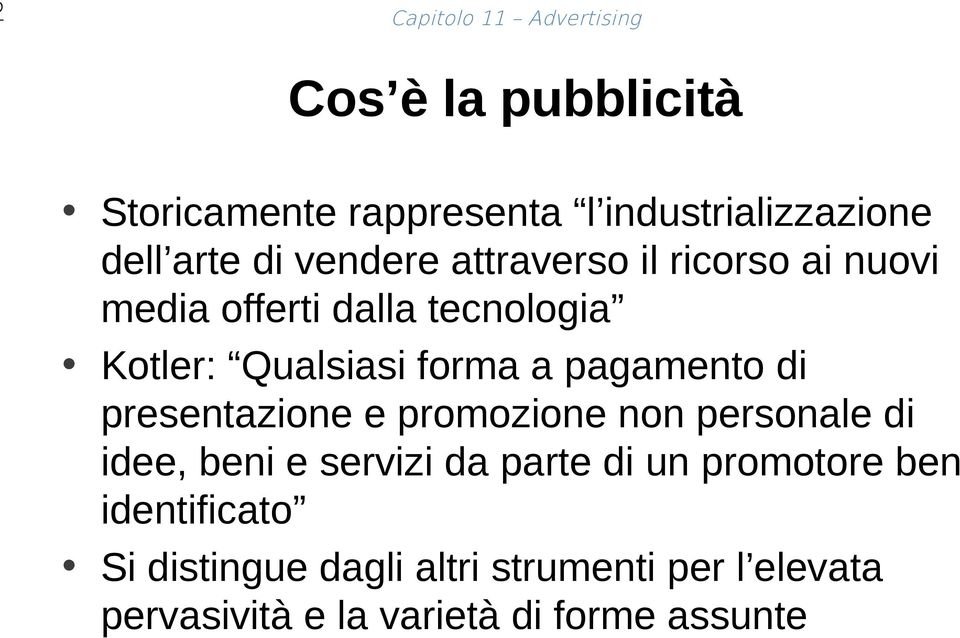 pagamento di presentazione e promozione non personale di idee, beni e servizi da parte di un promotore